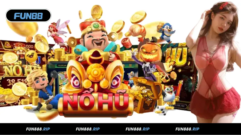 Các dòng game nổ hũ có mặt tại FUN88