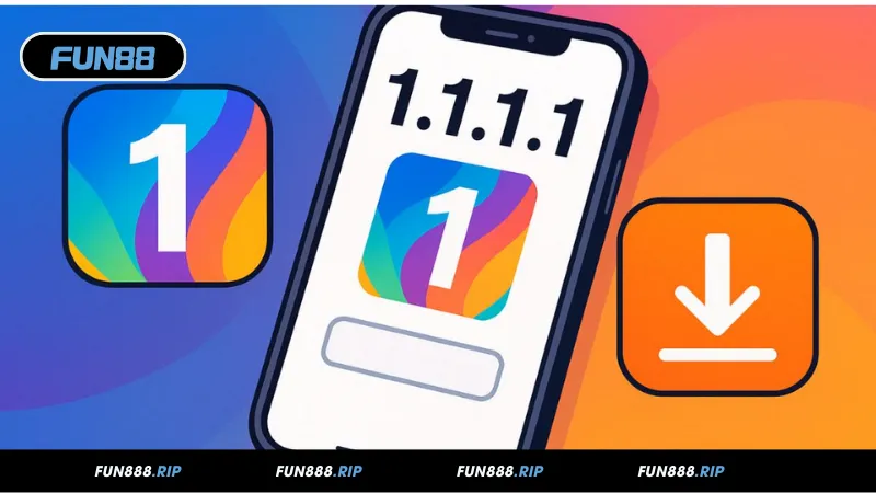 Cách tải và cài đặt 1.1.1.1 trên điện thoại khi truy cập link FUN88 bị chặn